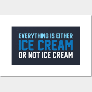 Everything is Ice Cream Posters and Art